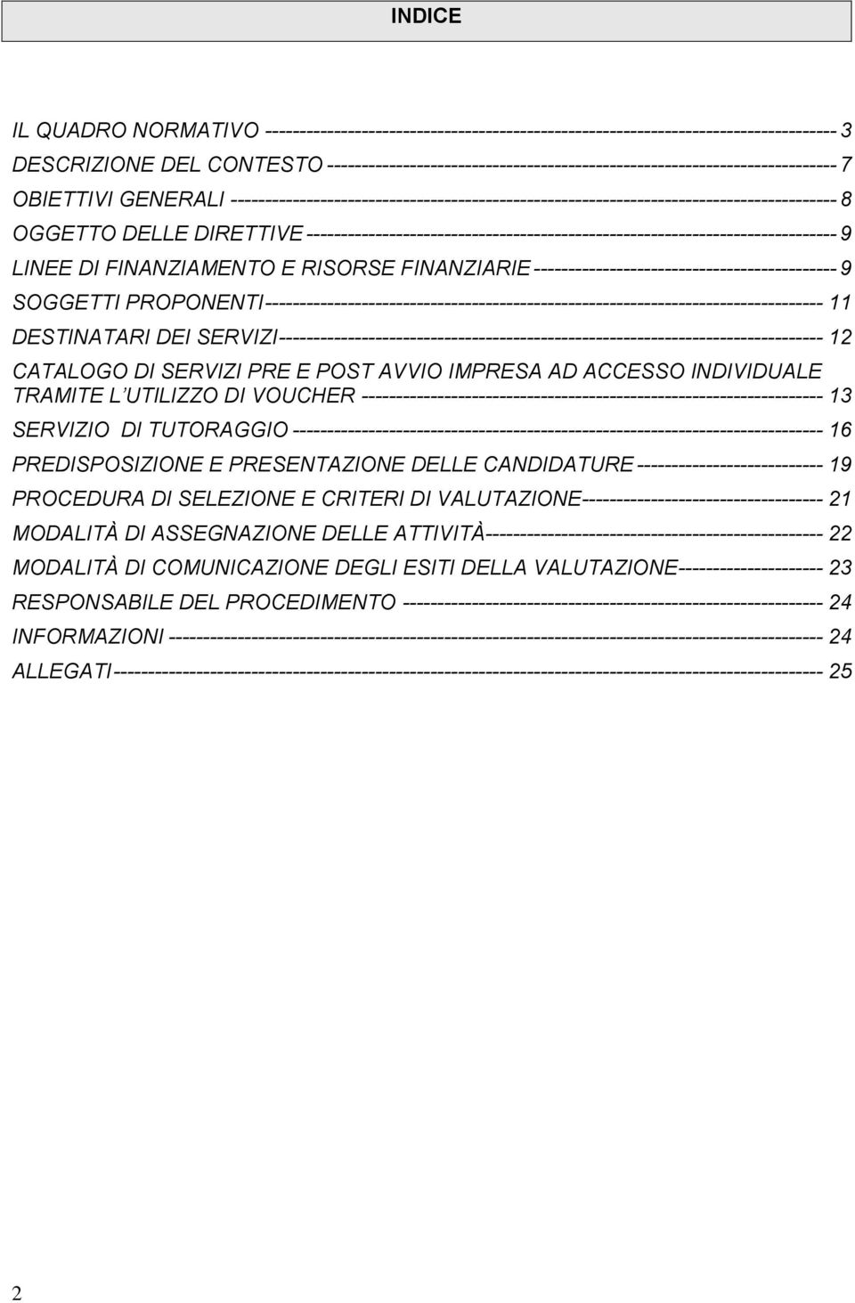 DELLE DIRETTIVE ----------------------------------------------------------------------------- 9 LINEE DI FINANZIAMENTO E RISORSE FINANZIARIE -------------------------------------------- 9 SOGGETTI