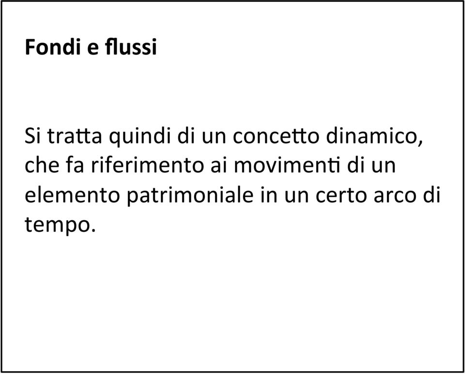 o dinamico, che fa riferimento ai