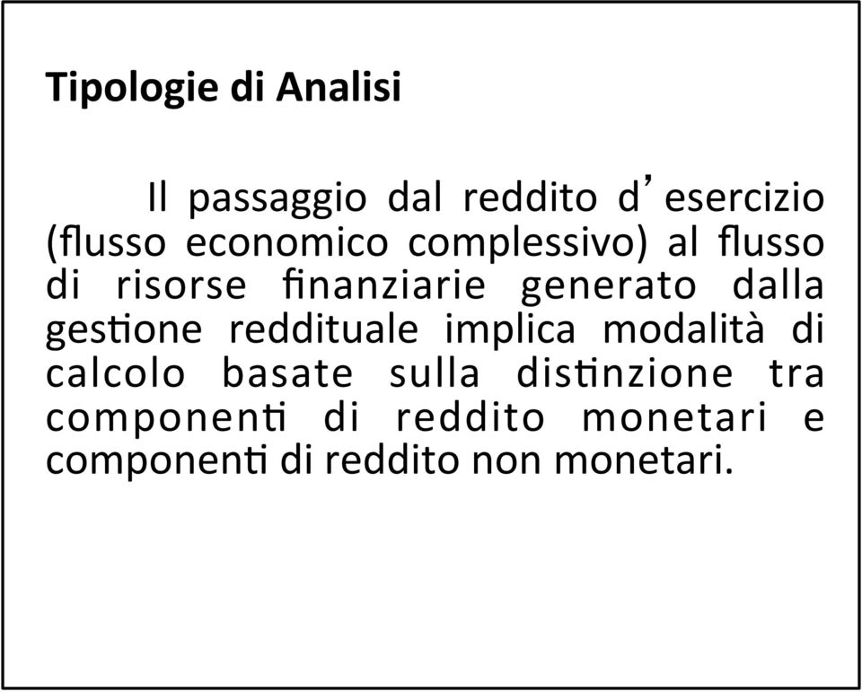 dalla gesaone reddituale implica modalità di calcolo basate sulla