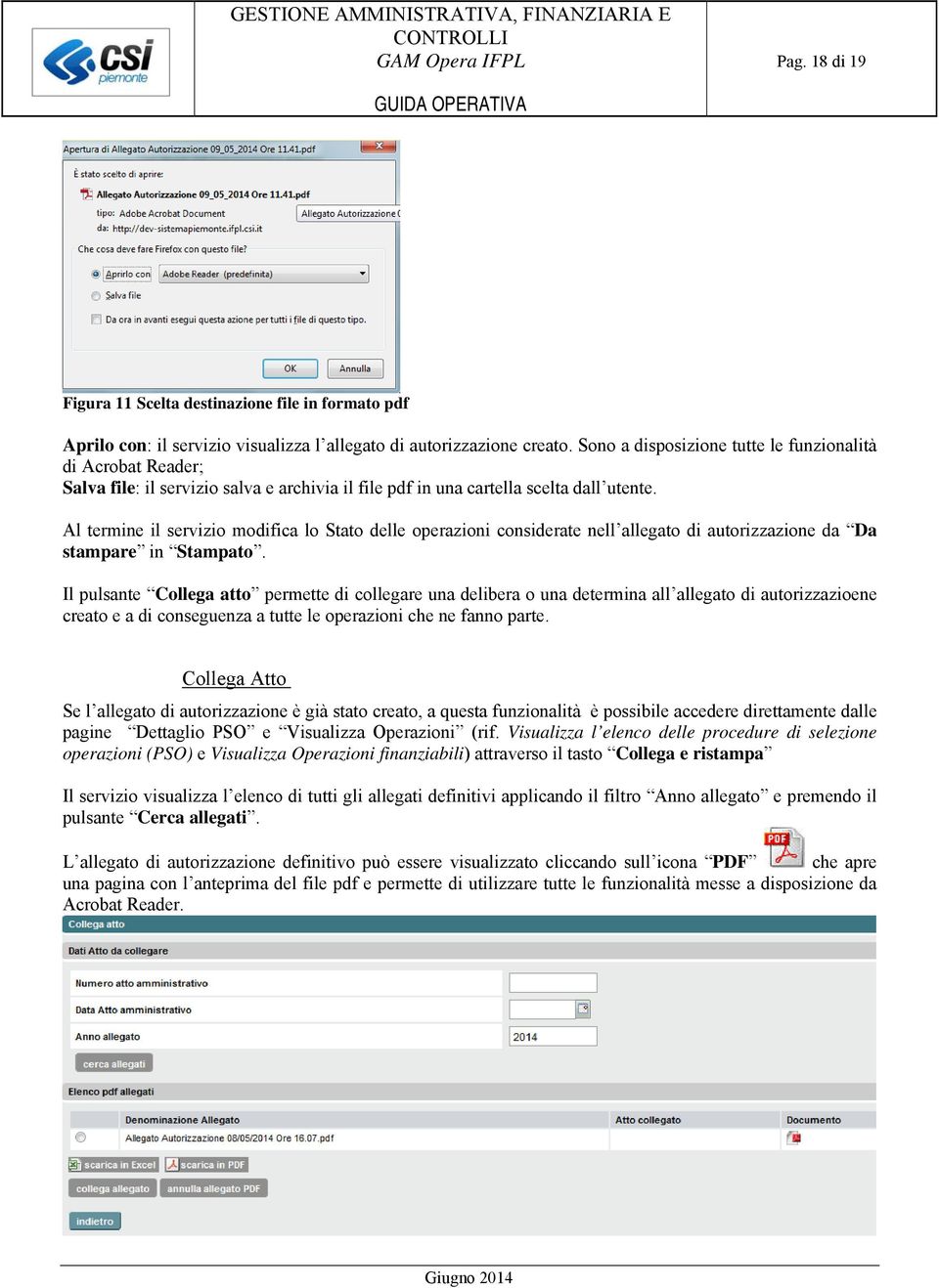 Al termine il servizio modifica lo Stato delle operazioni considerate nell allegato di autorizzazione da Da stampare in Stampato.