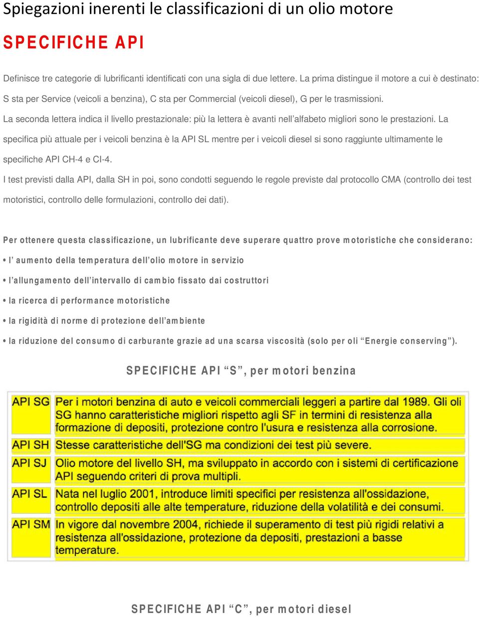 La seconda lettera indica il livello prestazionale: più la lettera è avanti nell alfabeto migliori sono le prestazioni.