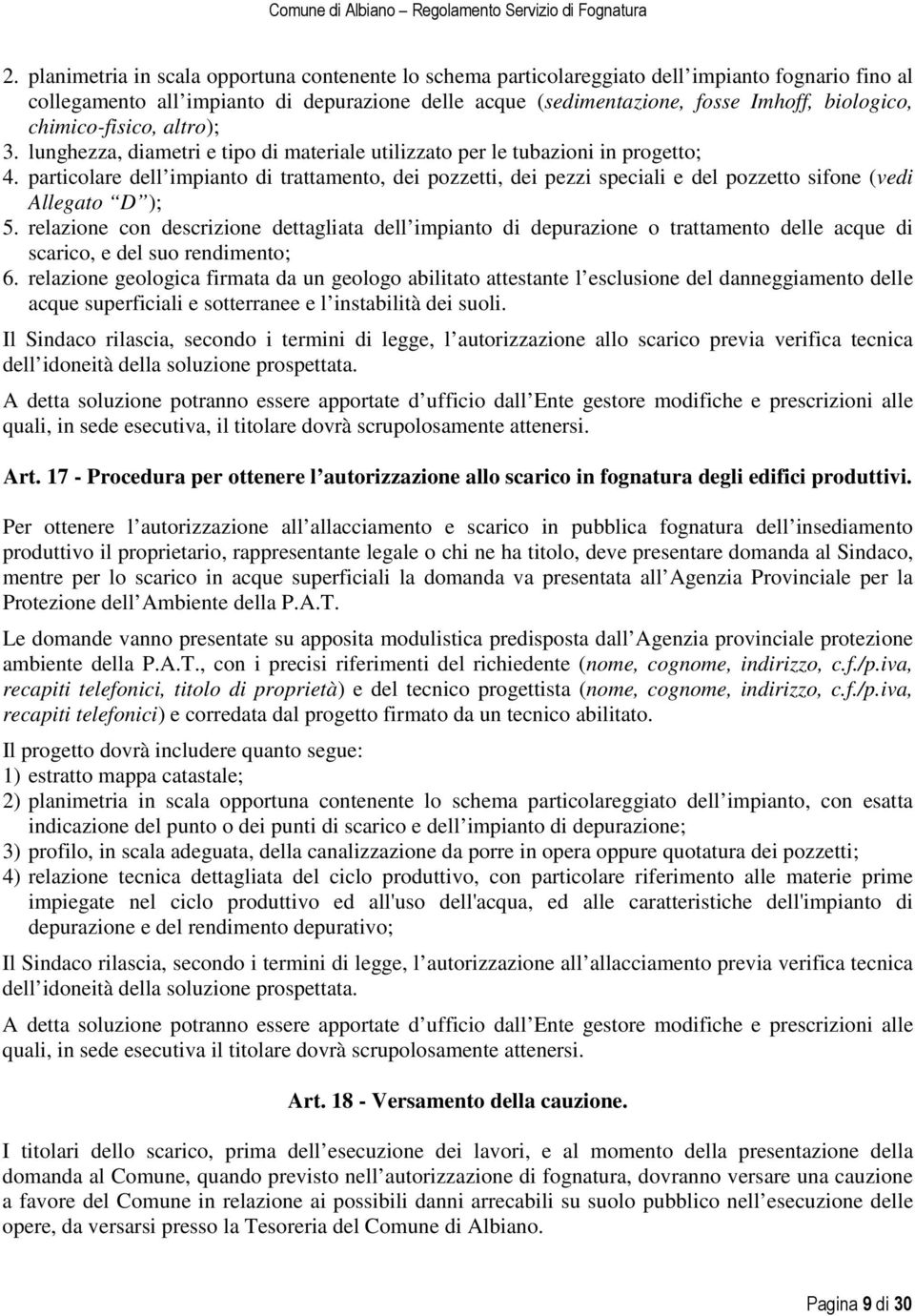 particolare dell impianto di trattamento, dei pozzetti, dei pezzi speciali e del pozzetto sifone (vedi Allegato D ); 5.