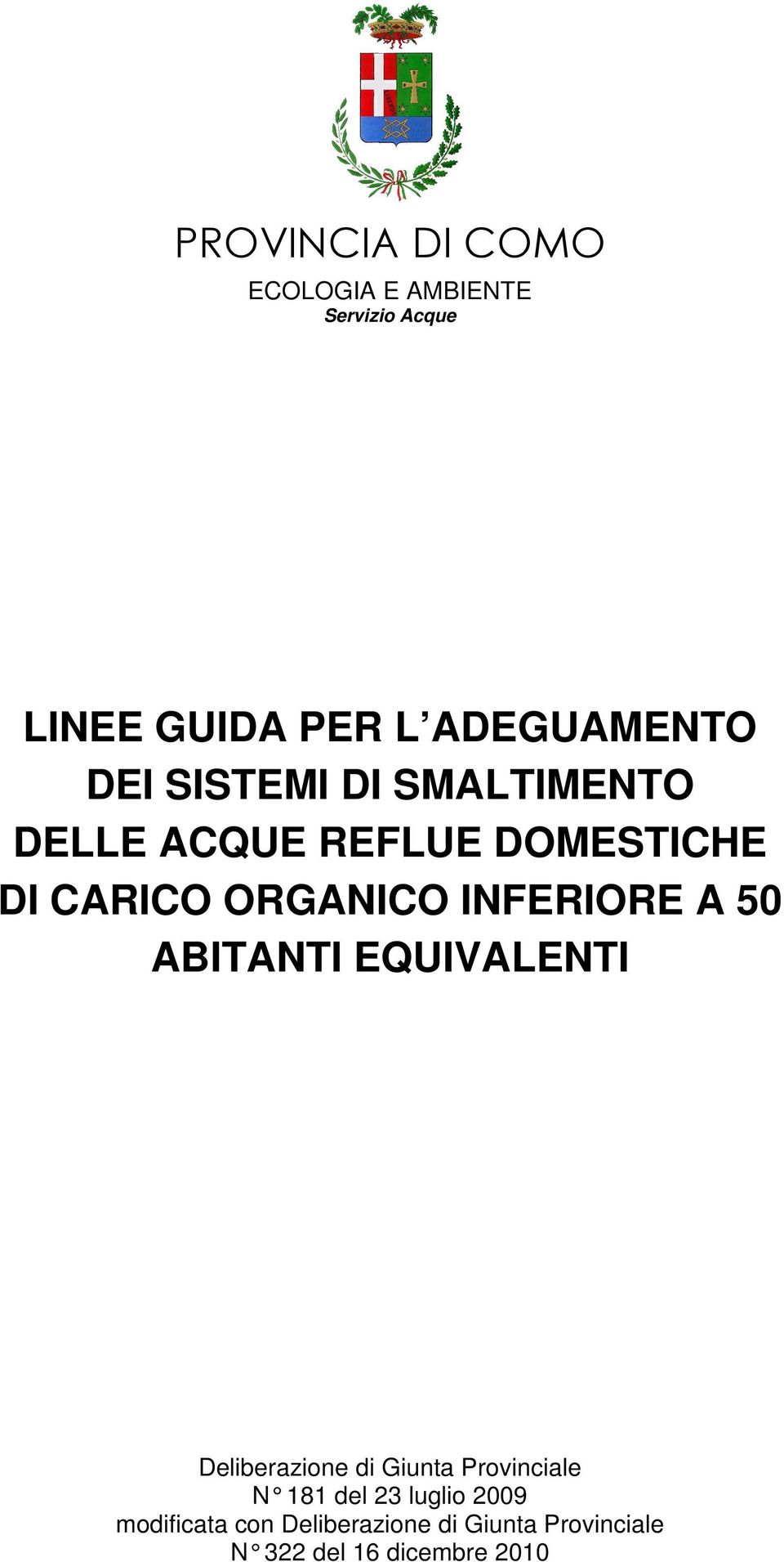 INFERIORE A 50 ABITANTI EQUIVALENTI Deliberazione di Giunta Provinciale N 181 del