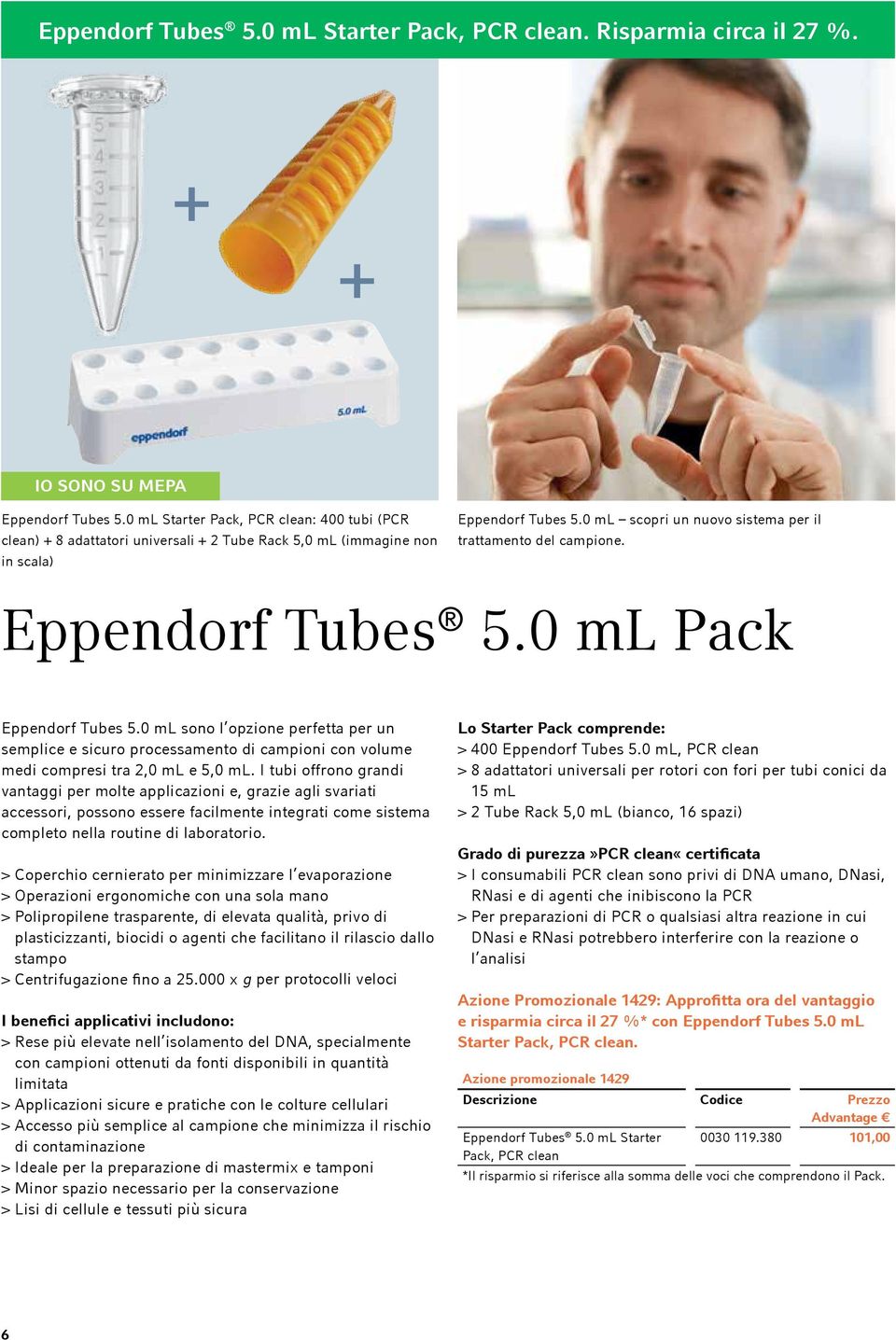 0 ml scopri un nuovo sistema per il trattamento del campione. Eppendorf Tubes 5.0 ml Pack Eppendorf Tubes 5.