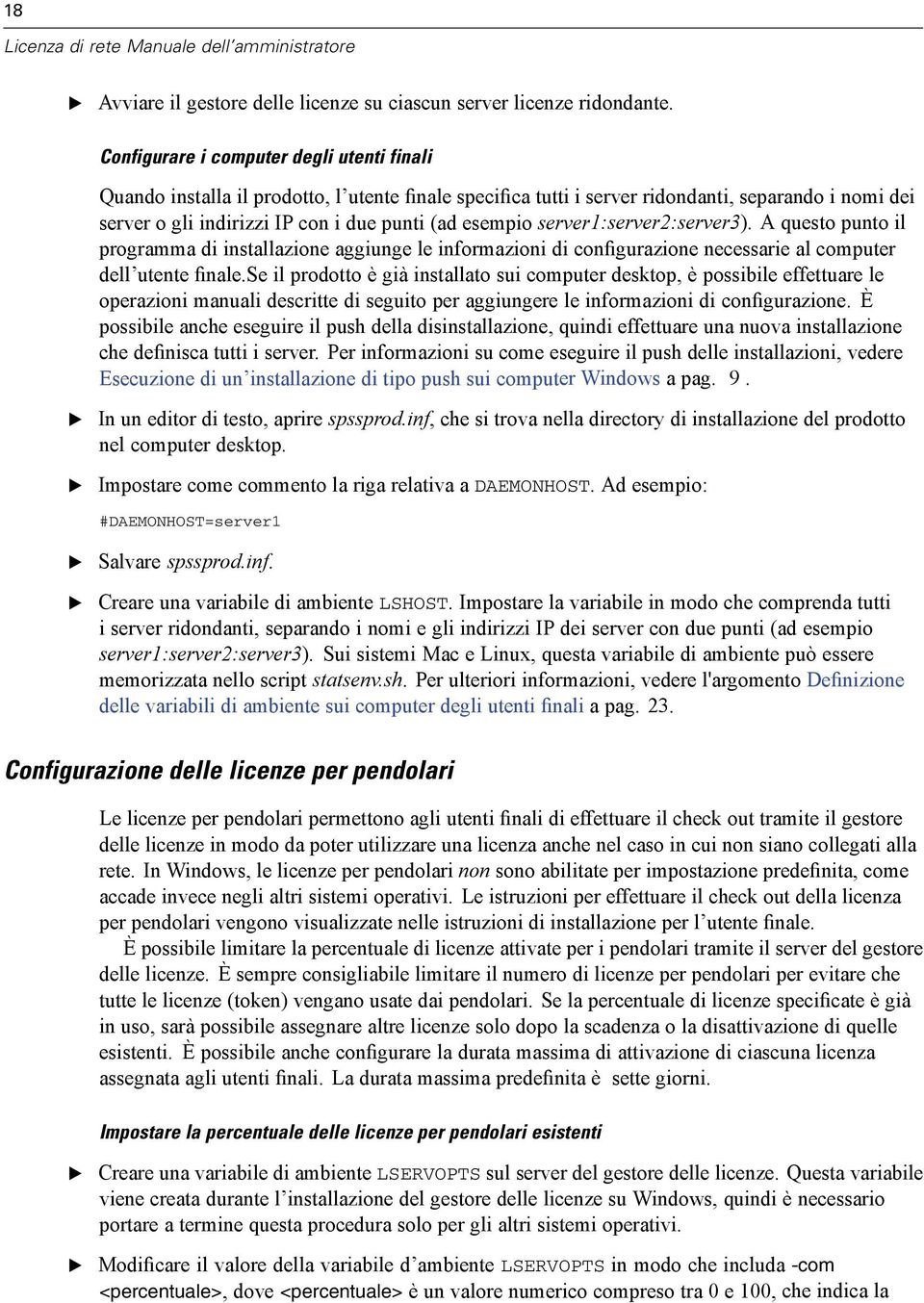 server1:server2:server3). A questo punto il programma di installazione aggiunge le informazioni di configurazione necessarie al computer dell utente finale.