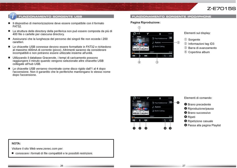 Assicurarsi che la lunghezza del percorso dei singoli file non ecceda i 200 caratteri. Le chiavette USB connesse devono essere formattate in FAT32 e richiedono al massimo 400mA di corrente (picco).