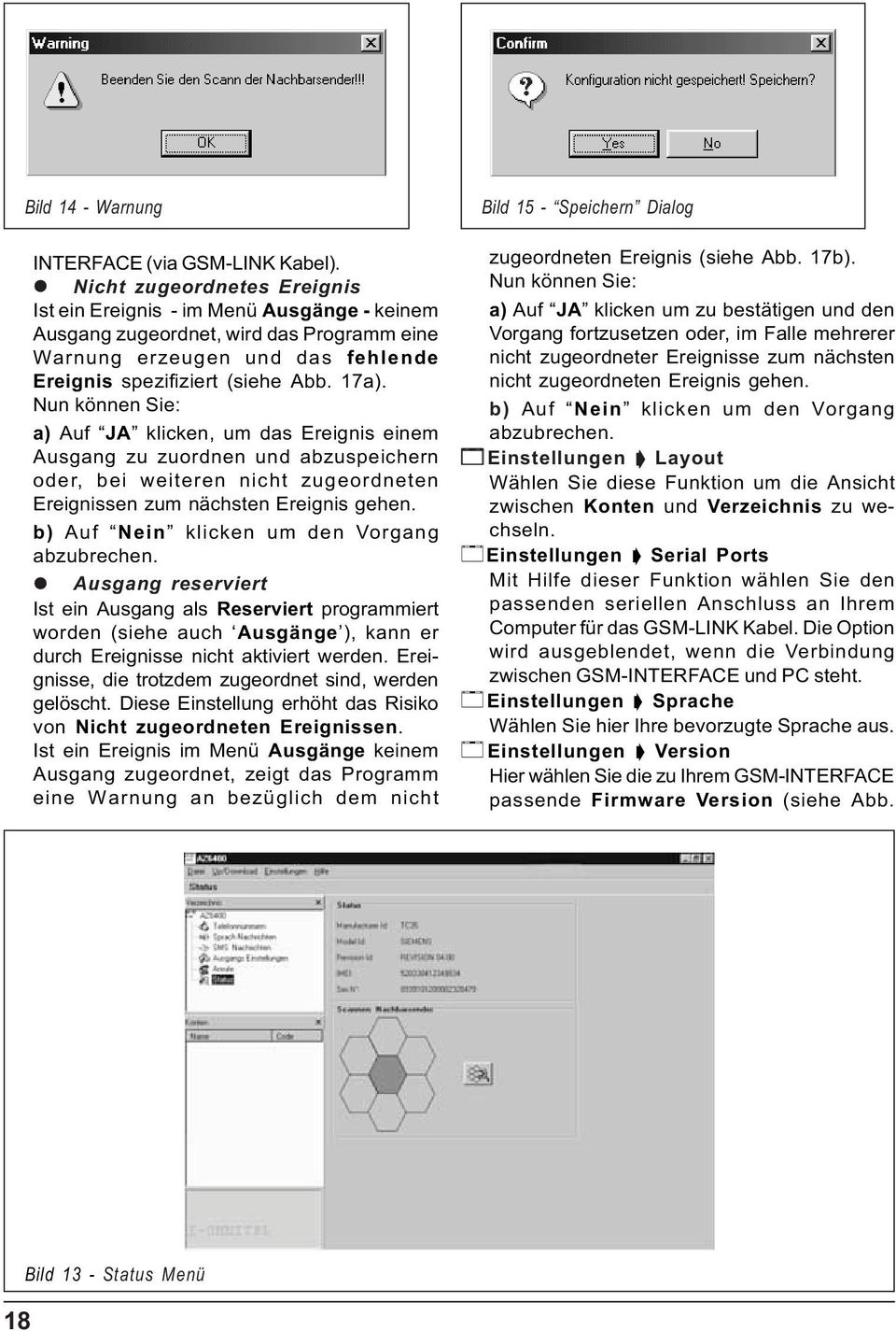 Nun können Sie: a) Auf JA klicken, um das Ereignis einem Ausgang zu zuordnen und abzuspeichern oder, bei weiteren nicht zugeordneten Ereignissen zum nächsten Ereignis gehen.