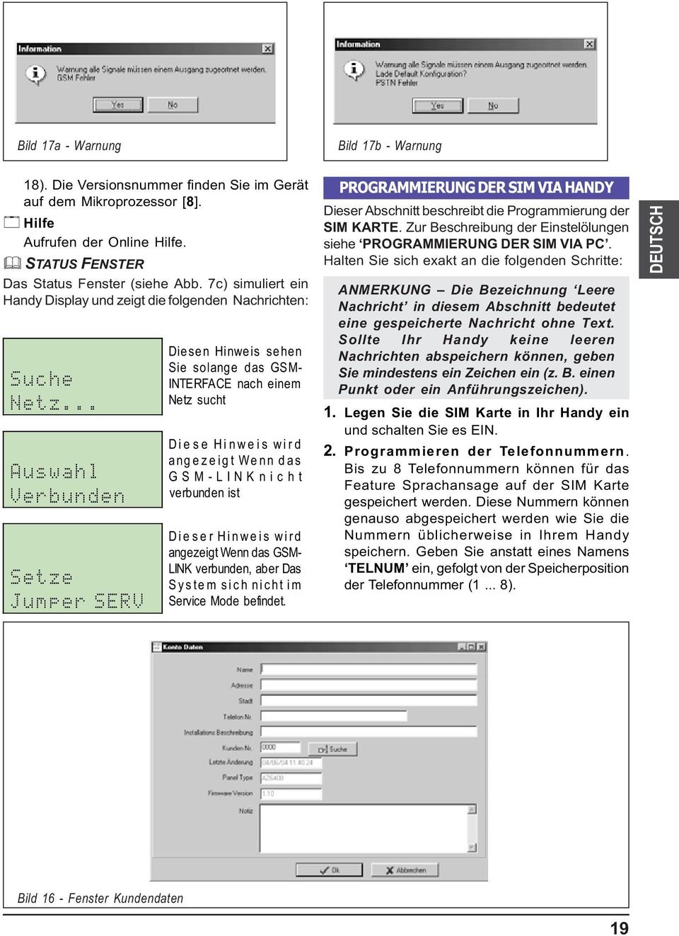 .. Auswahl Verbunden Setze Jumper SERV Diesen Hinweis sehen Sie solange das GSM- INTERFACE nach einem Netz sucht Diese Hinweis wird angezeigt Wenn das GSM-LINK nicht verbunden ist Dieser Hinweis wird