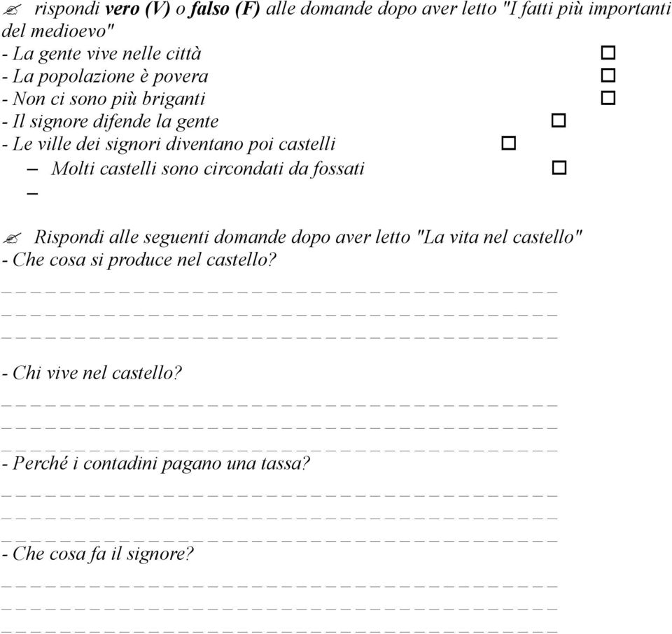 poi castelli Molti castelli sono circondati da fossati Rispondi alle seguenti domande dopo aver letto "La vita nel