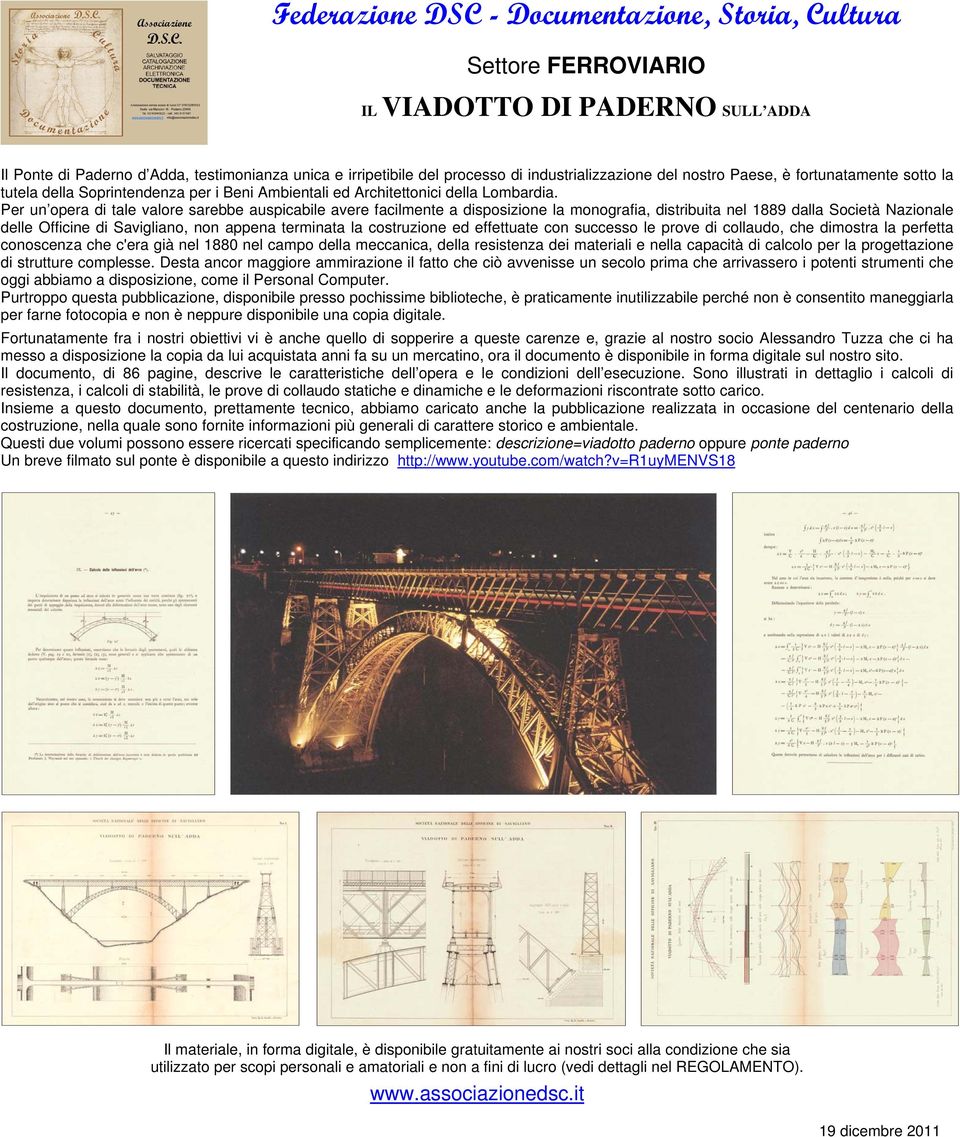 Per un opera di tale valore sarebbe auspicabile avere facilmente a disposizione la monografia, distribuita nel 1889 dalla Società Nazionale delle Officine di Savigliano, non appena terminata la