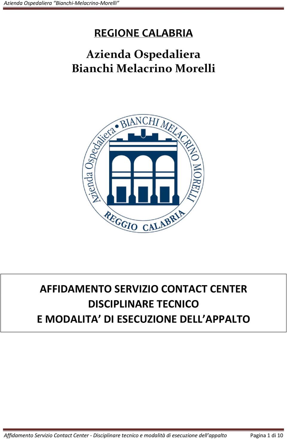 DI ESECUZIONE DELL APPALTO Affidamento Servizio Contact Center -