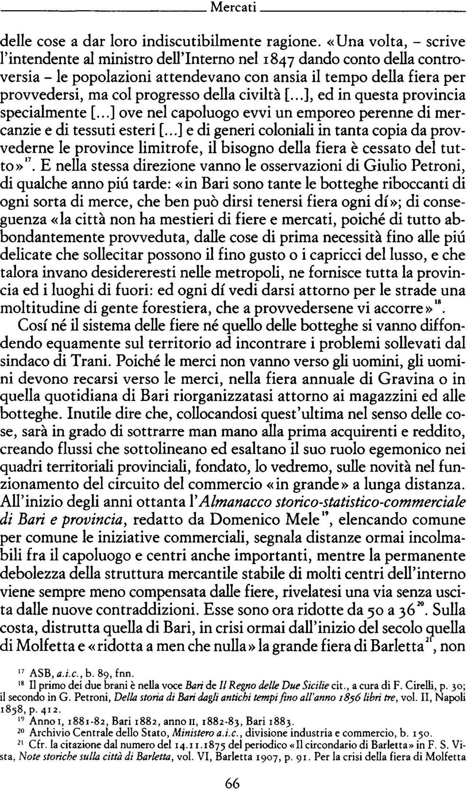 civiltà [...], ed in questa provincia specialmente [...] ove nel capoluogo evvi un emporeo perenne di mer canzie e di tessuti esteri [.