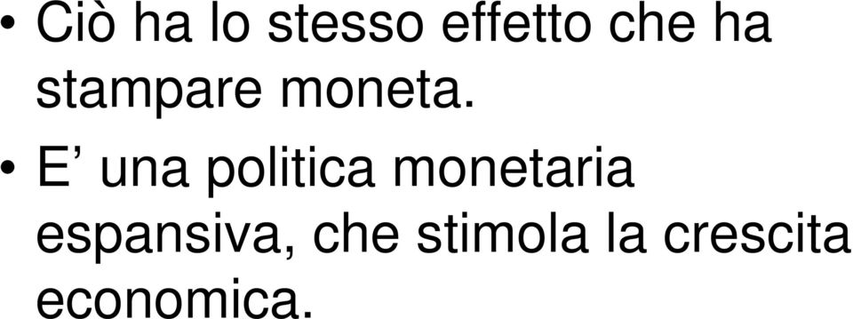 E una politica monetaria