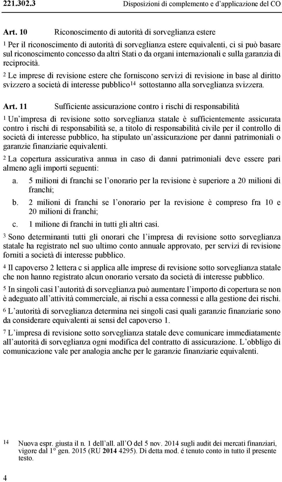 internazionali e sulla garanzia di reciprocità.