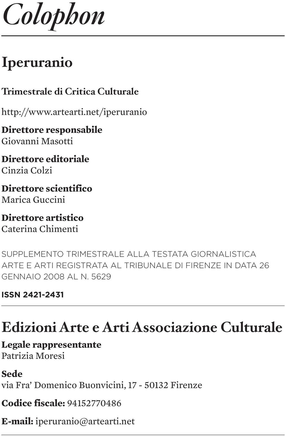 artistico Caterina Chimenti supplemento trimestrale alla testata giornalistica Arte e Arti registrata al Tribunale di Firenze in data 26 gennaio