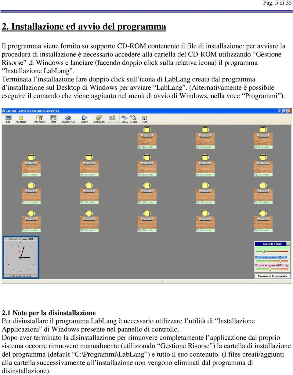 del CD-ROM utilizzando Gestione Risorse di Windows e lanciare (facendo doppio click sulla relativa icona) il programma Installazione LabLang.