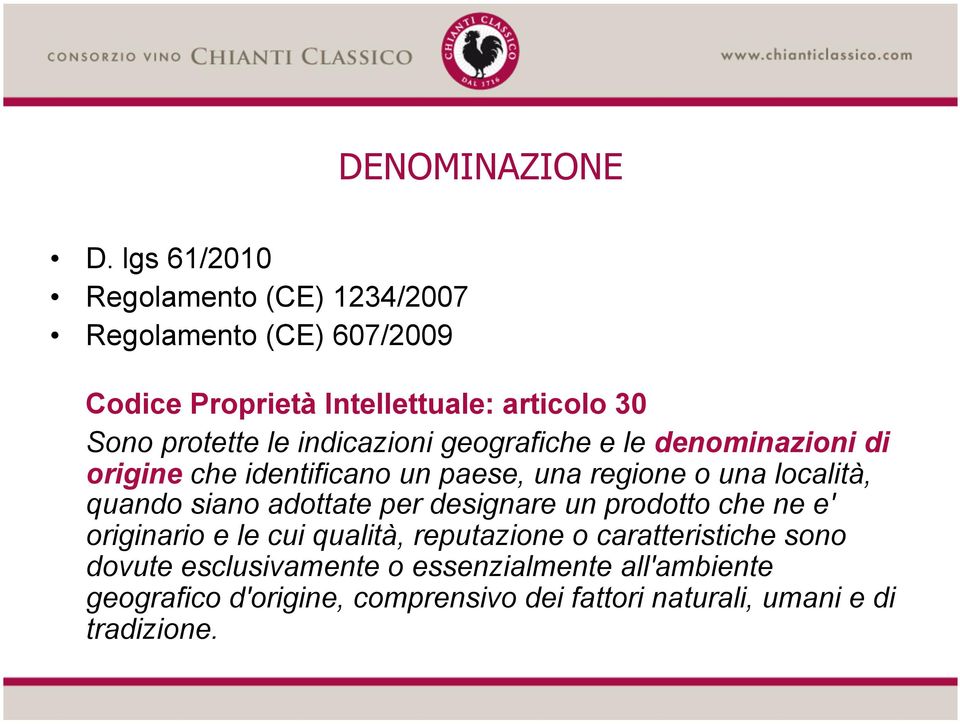 indicazioni geografiche e le denominazioni di origine che identificano un paese, una regione o una località, quando siano