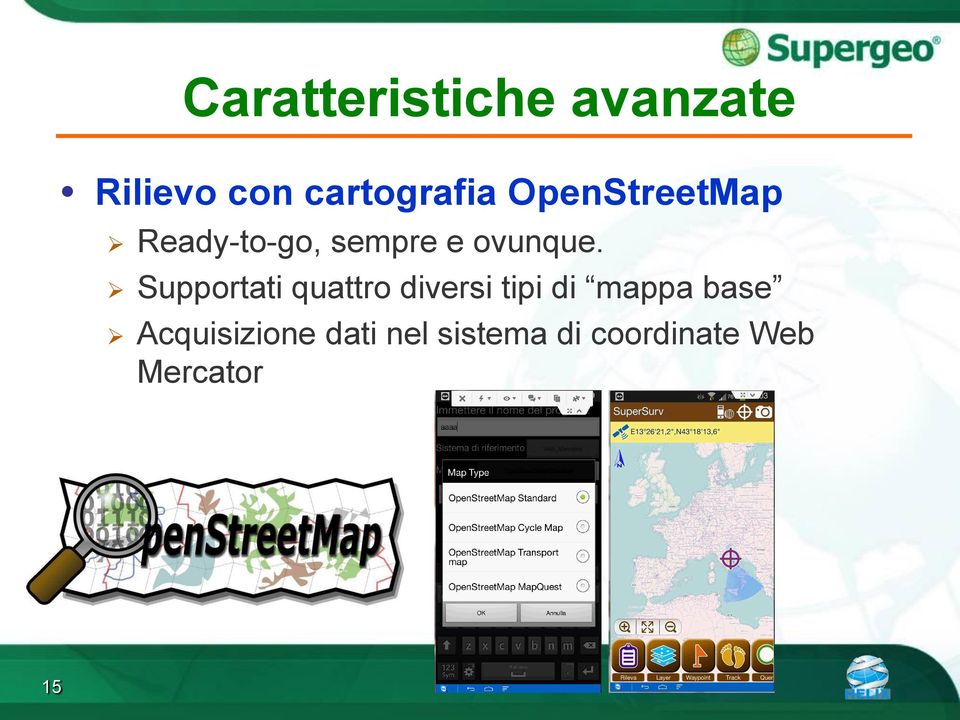 Supportati quattro diversi tipi di mappa base