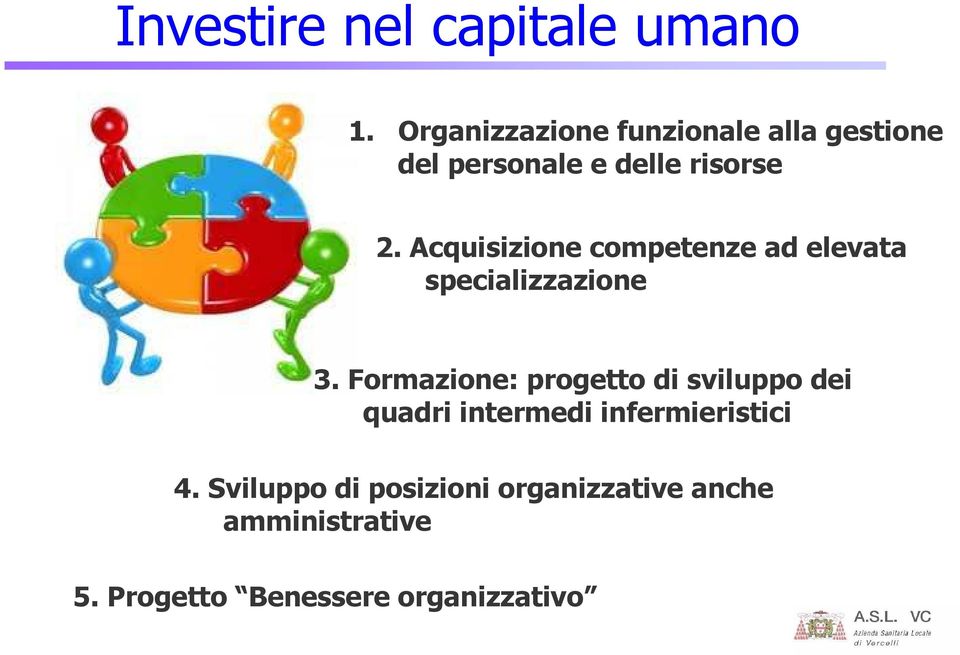 Acquisizione competenze ad elevata specializzazione 3.