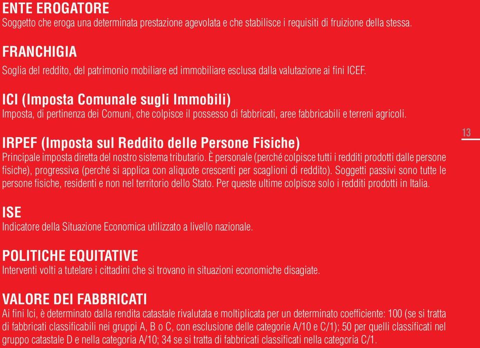 IRPEF (Imposta sul Reddito delle Persone Fisiche) 13 ISE POLITICHE EQUITATIVE Interventi