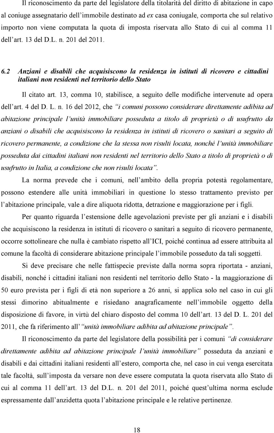 2 Anziani e disabili che acquisiscono la residenza in istituti di ricovero e cittadini italiani non residenti nel territorio dello Stato Il citato art.