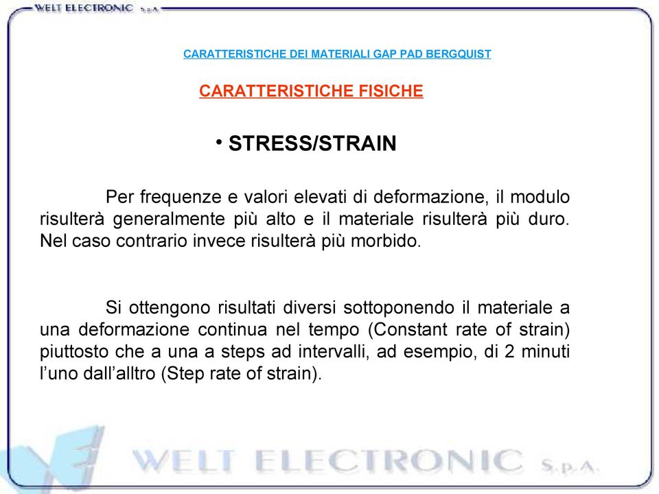 Nel caso contrario invece risulterà più morbido.