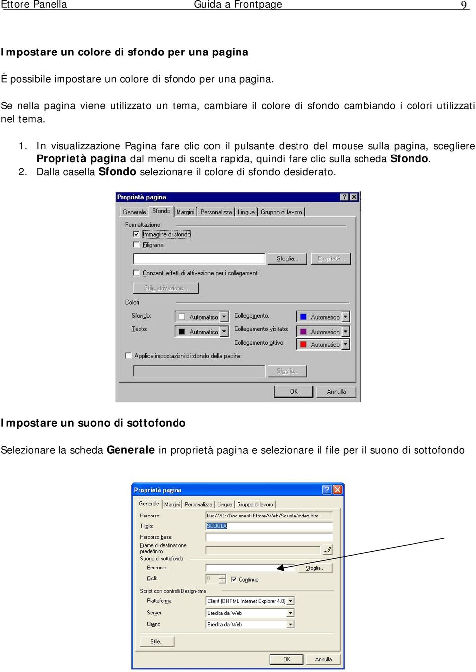 In visualizzazione Pagina fare clic con il pulsante destro del mouse sulla pagina, scegliere Proprietà pagina dal menu di scelta rapida, quindi fare clic