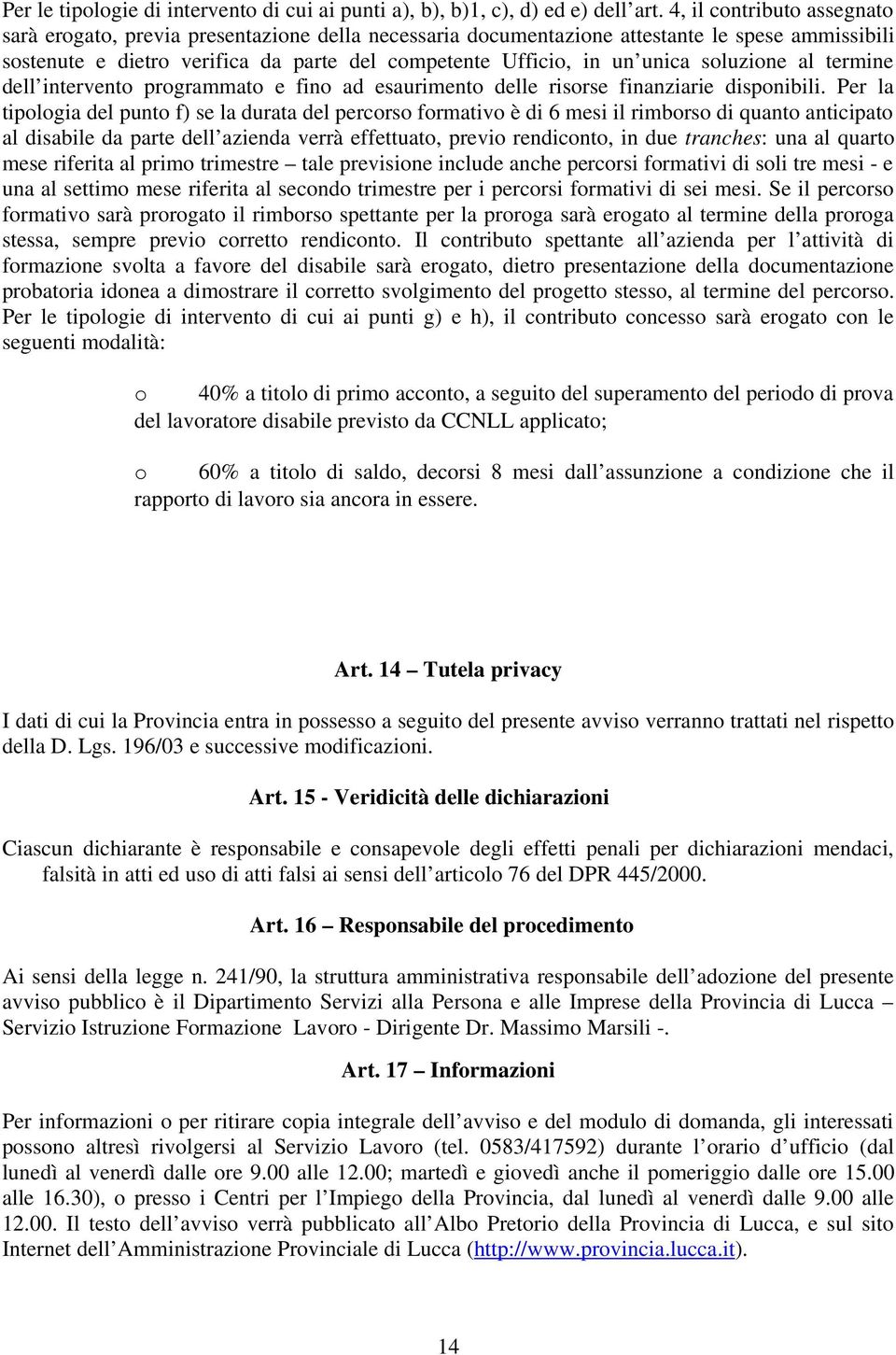 termine dell intervent prgrammat e fin ad esauriment delle risrse finanziarie dispnibili.