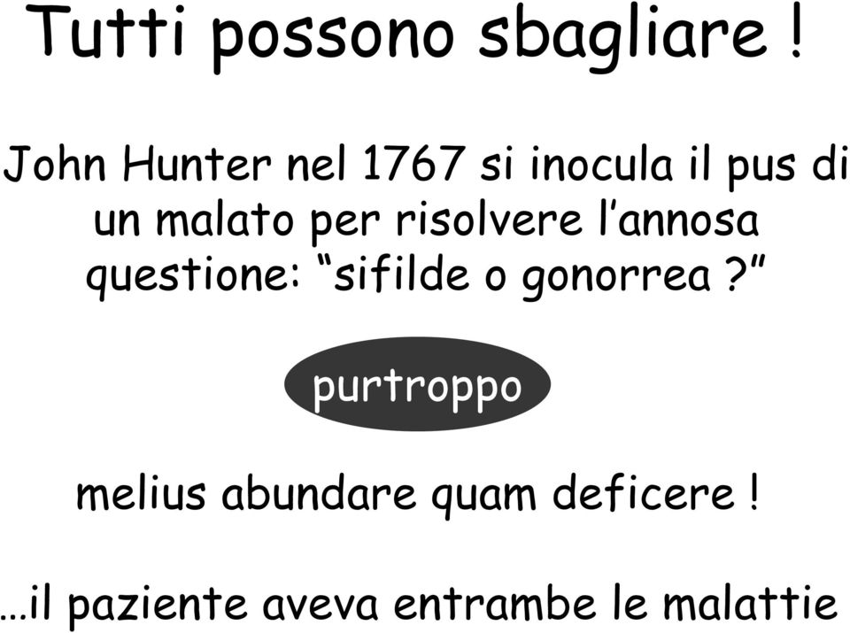 per risolvere l annosa questione: sifilde o gonorrea?