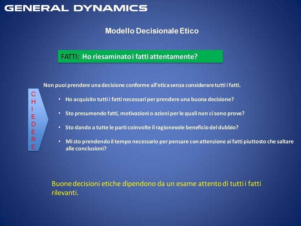 o acquisito tutti i fatti necessari per prendere una buona decisione?