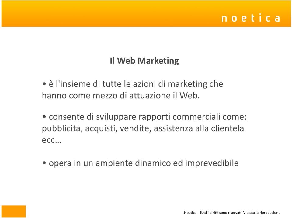 consente di sviluppare rapporti commerciali come: pubblicità,