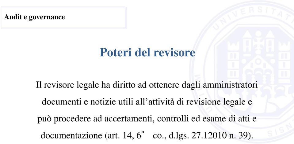 attività di revisione legale e può procedere ad accertamenti,