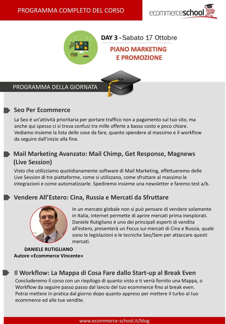 Mail Marketing Avanzato: Mail Chimp, Get Response, Magnews (Live Session) Visto che utilizziamo quotidianamente software di Mail Marketing, effettueremo delle Live Session di tre piattaforme, come si