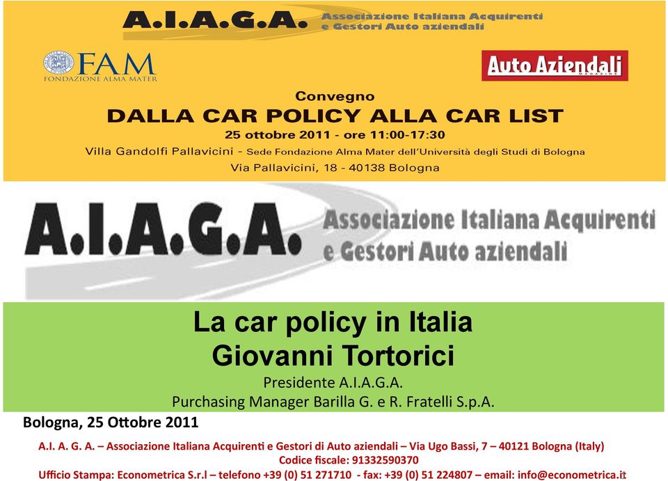 I. A. G. A. Associazione Italiana Acquiren4 e Gestori di Auto aziendali Via Ugo Bassi, 7 40121