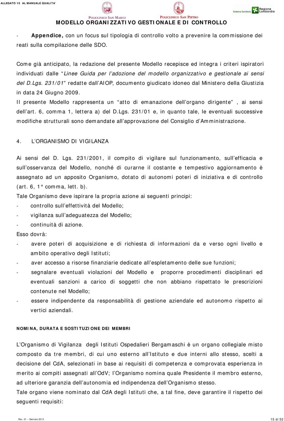 231/01 redatte dall AIOP, documento giudicato idoneo dal Ministero della Giustizia in data 24 Giugno 2009.