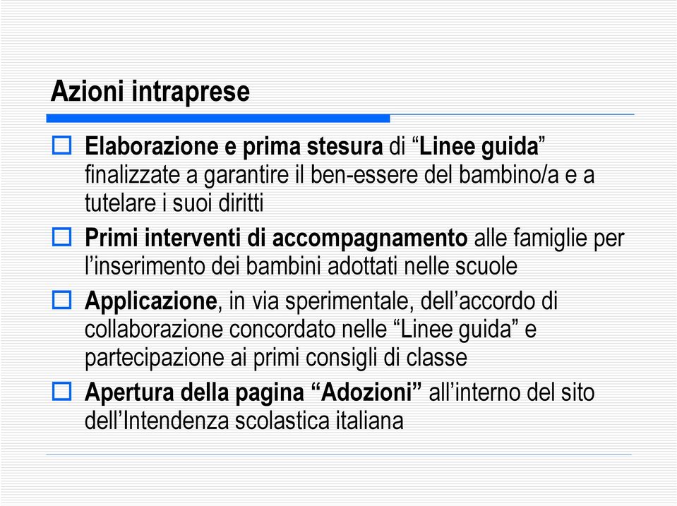 nelle scuole Applicazione, in via sperimentale, dell accordo di collaborazione concordato nelle Linee guida e