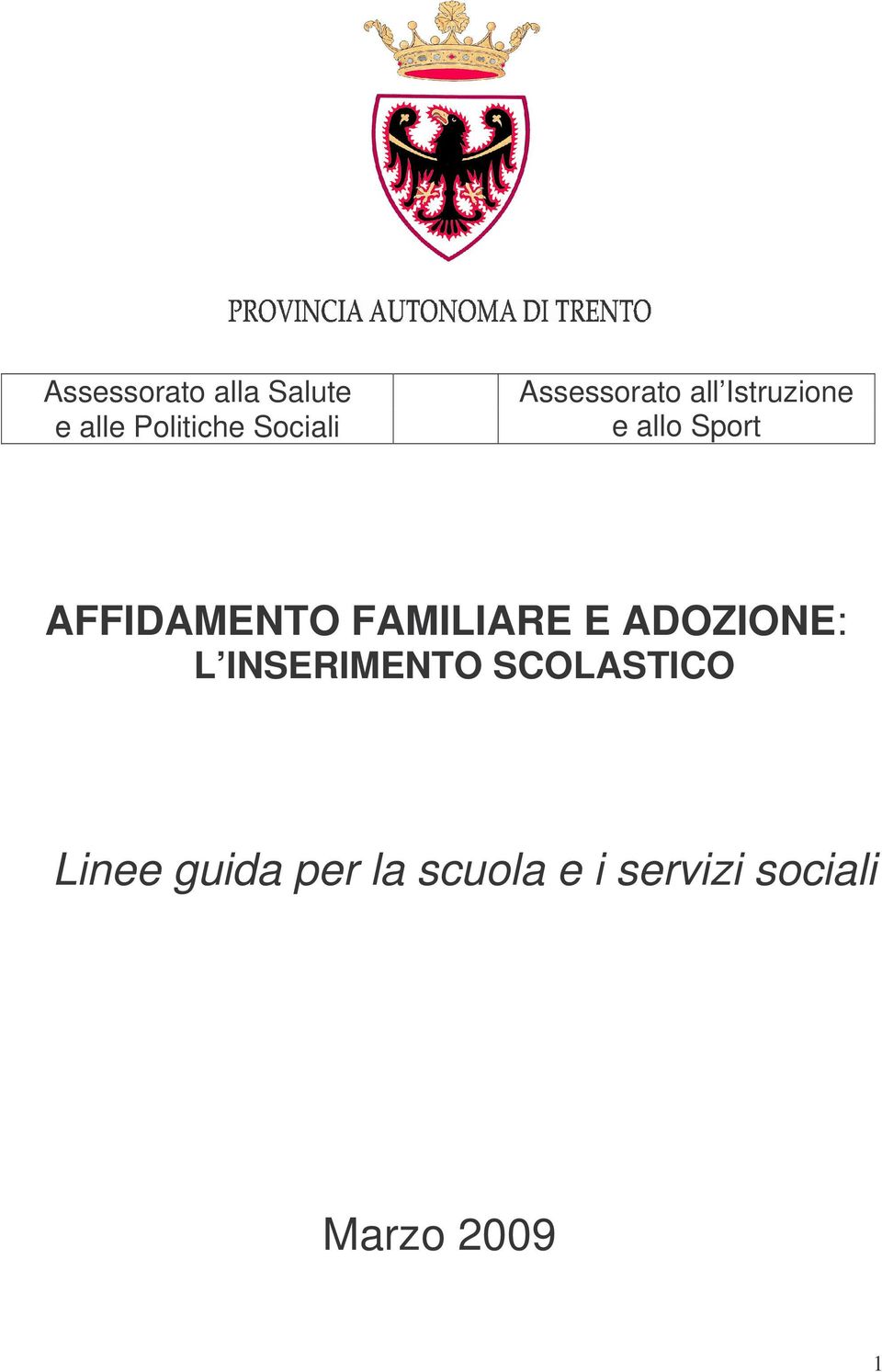 FAMILIARE E ADOZIONE: L INSERIMENTO SCOLASTICO