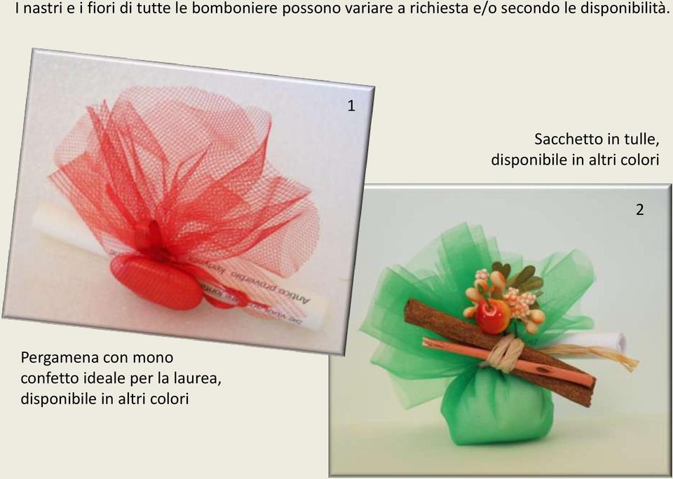 1 Sacchetto in tulle, disponibile in altri colori 2