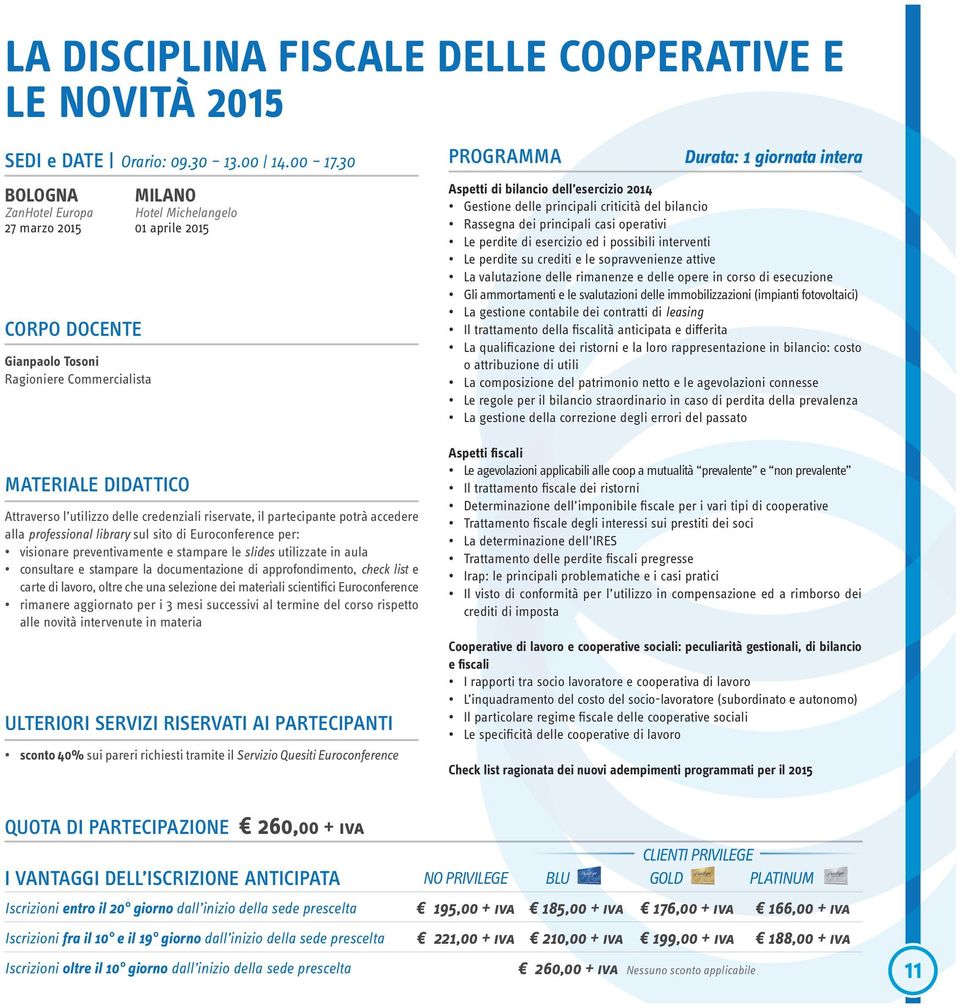 criticità del bilancio Rassegna dei principali casi operativi Le perdite di esercizio ed i possibili interventi Le perdite su crediti e le sopravvenienze attive La valutazione delle rimanenze e delle