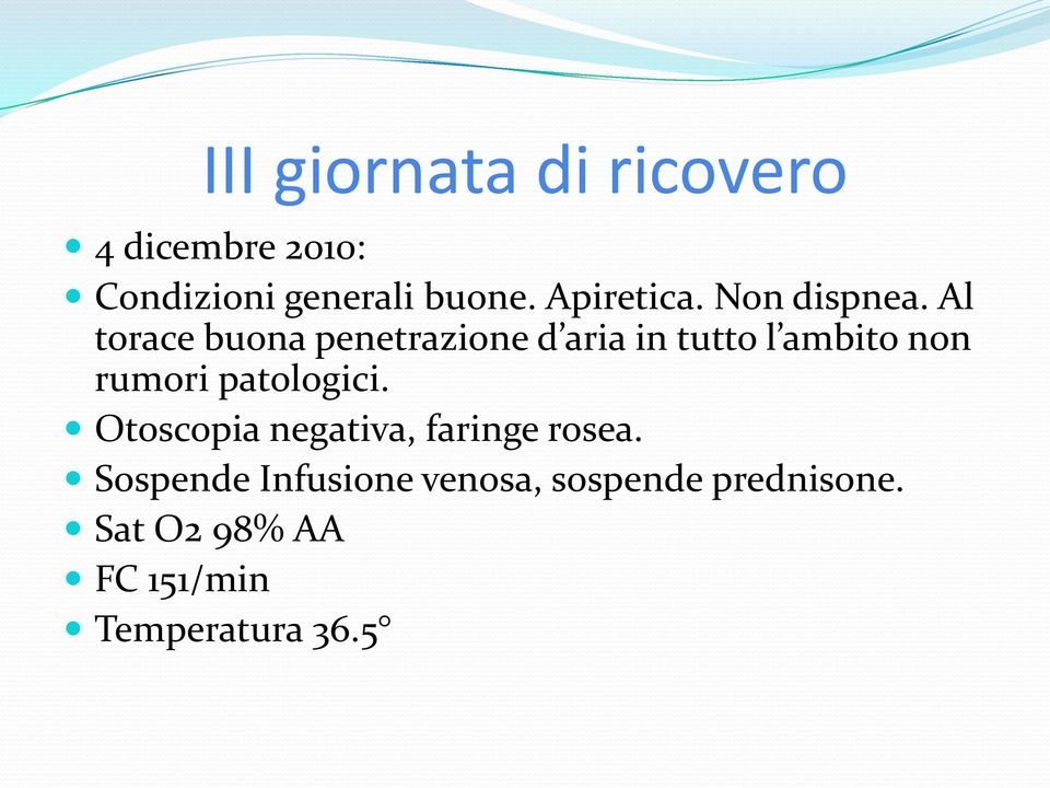 Al torace buona penetrazione d aria in tutto l ambito non rumori