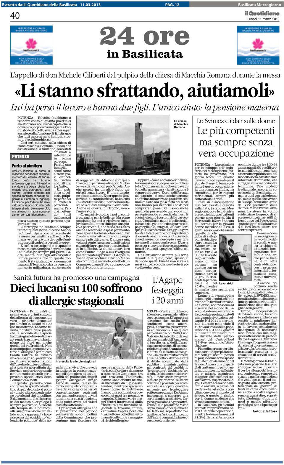 hanno due figli. L unico aiuto: la pensione materna POTENZA - Talvolta fatichiamo a renderci conto di quanta povertà ci sia attorno a noi.