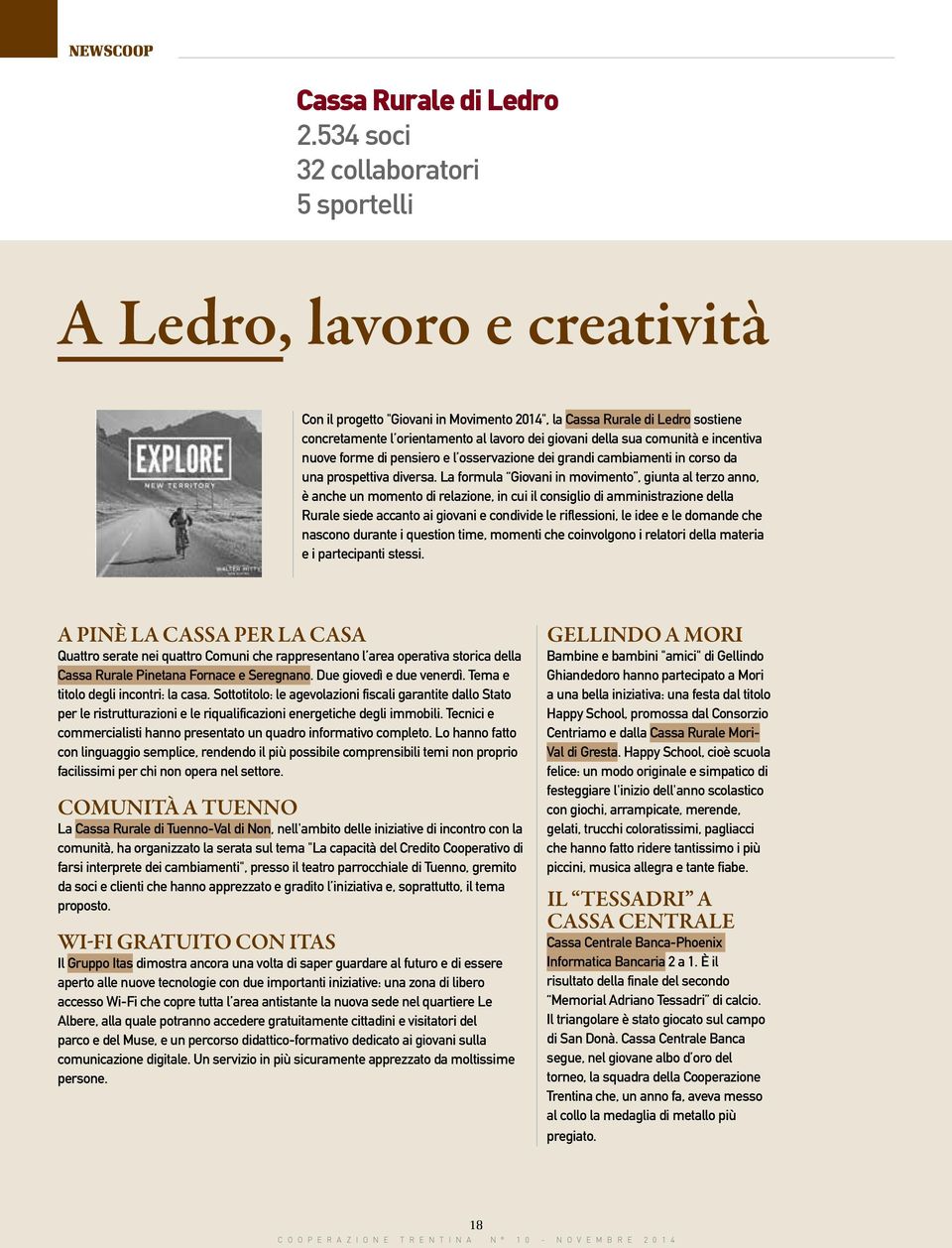 della sua comunità e incentiva nuove forme di pensiero e l osservazione dei grandi cambiamenti in corso da una prospettiva diversa.