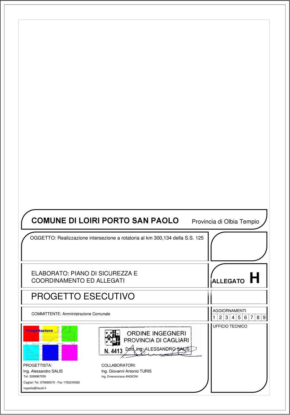 S. 125 ELABORATO: PIANO DI SICUREZZA E COORDINAMENTO ED ALLEGATI ALLEGATO PROGETTO ESECUTIVO COMMITTENTE: Amministrazione