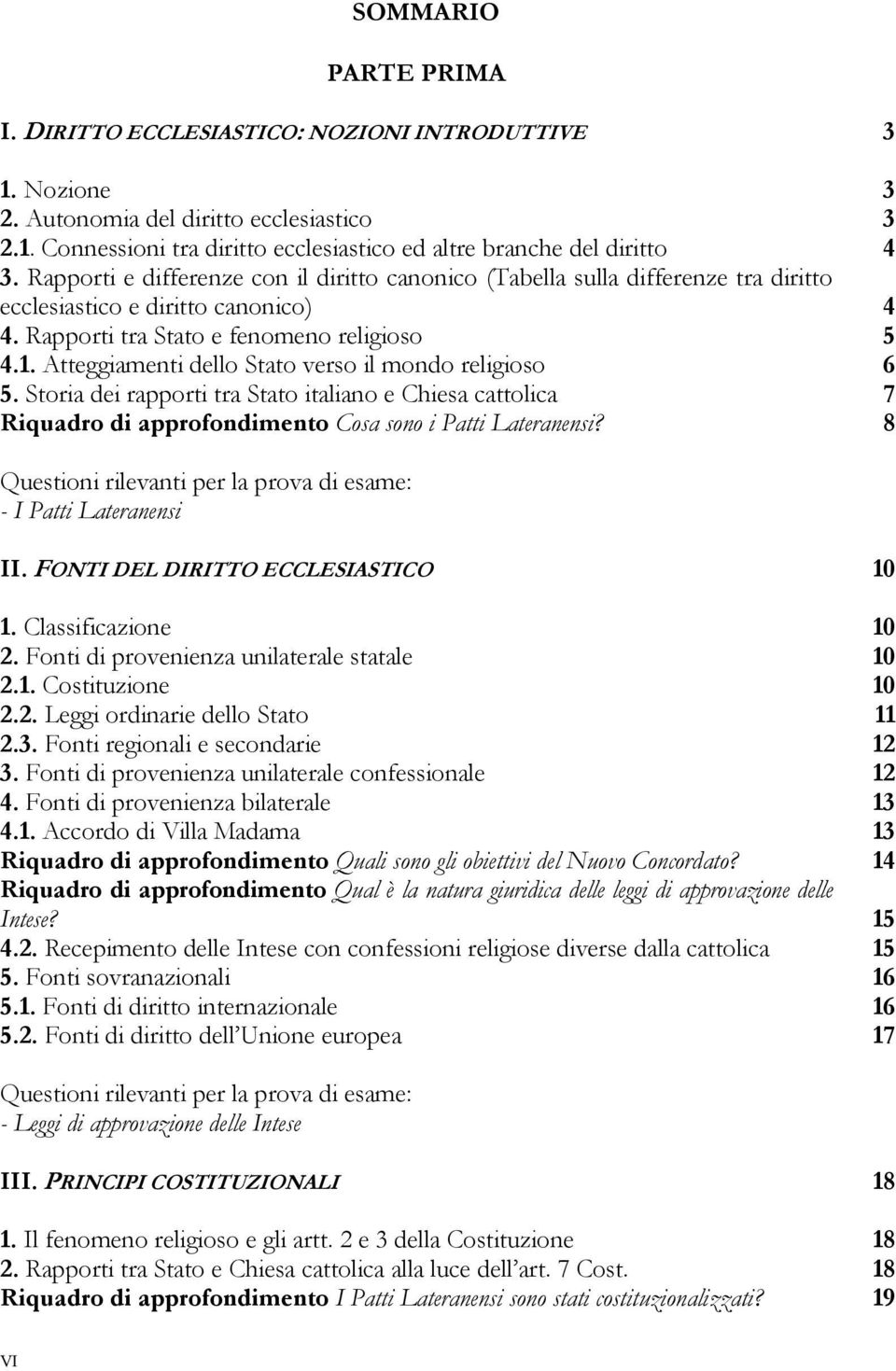 Atteggiamenti dello Stato verso il mondo religioso 6 5. Storia dei rapporti tra Stato italiano e Chiesa cattolica 7 Riquadro di approfondimento Cosa sono i Patti Lateranensi?