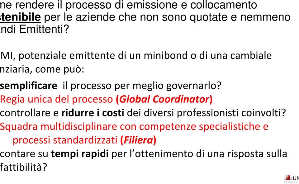 egia unica del processo (Global Coordinator) ontrollare e ridurre i costi dei diversi professionisti coinvolti?