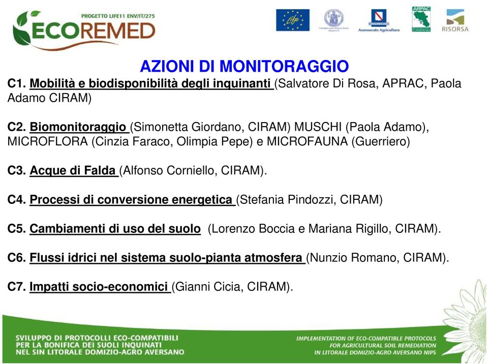 Acque di Falda (Alfonso Corniello, CIRAM). C4. Processi di conversione energetica (Stefania Pindozzi, CIRAM) C5.