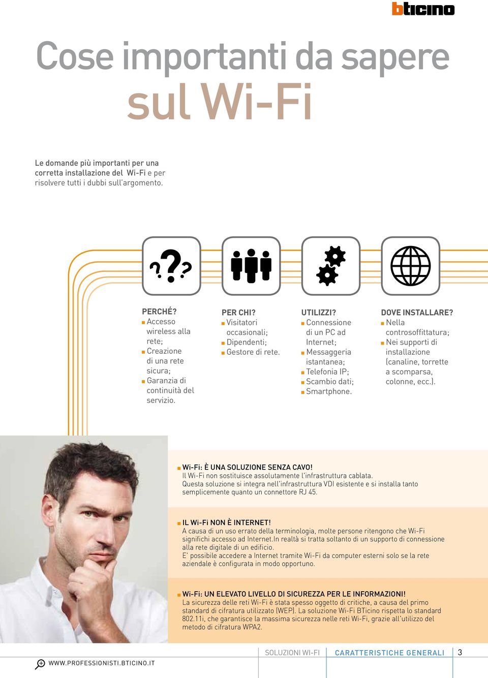 Connessione di un PC ad Internet; Messaggeria istantanea; Dove installare? Nella controsoffittatura; Nei supporti di installazione (canaline, torrette a scomparsa, colonne, ecc.).