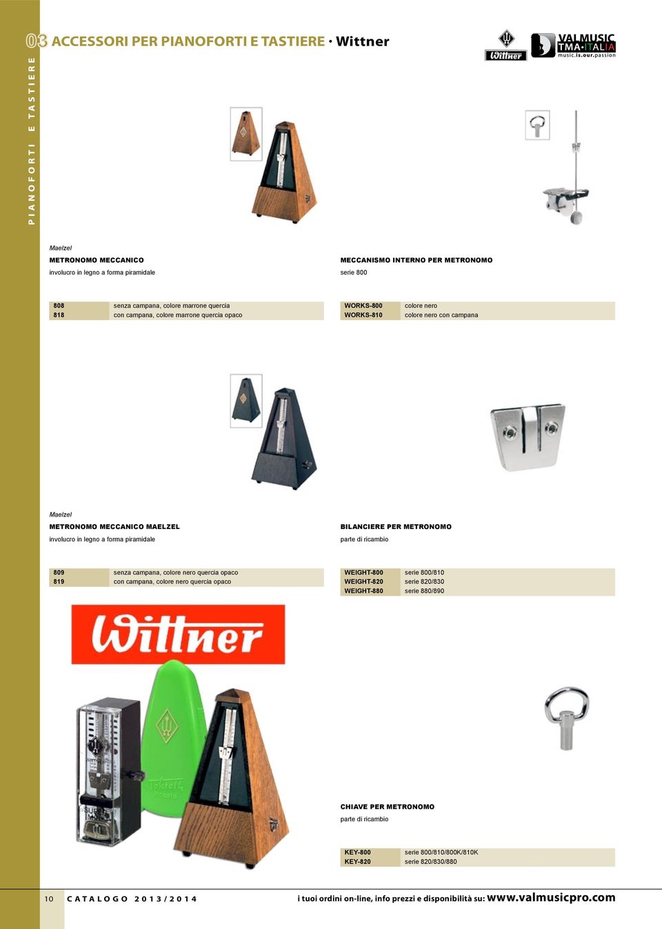 forma piramidale BILANCIERE PER METRONOMO parte di ricambio 809 senza campana, quercia opaco 819 con campana, quercia opaco WEIGHT-800 serie