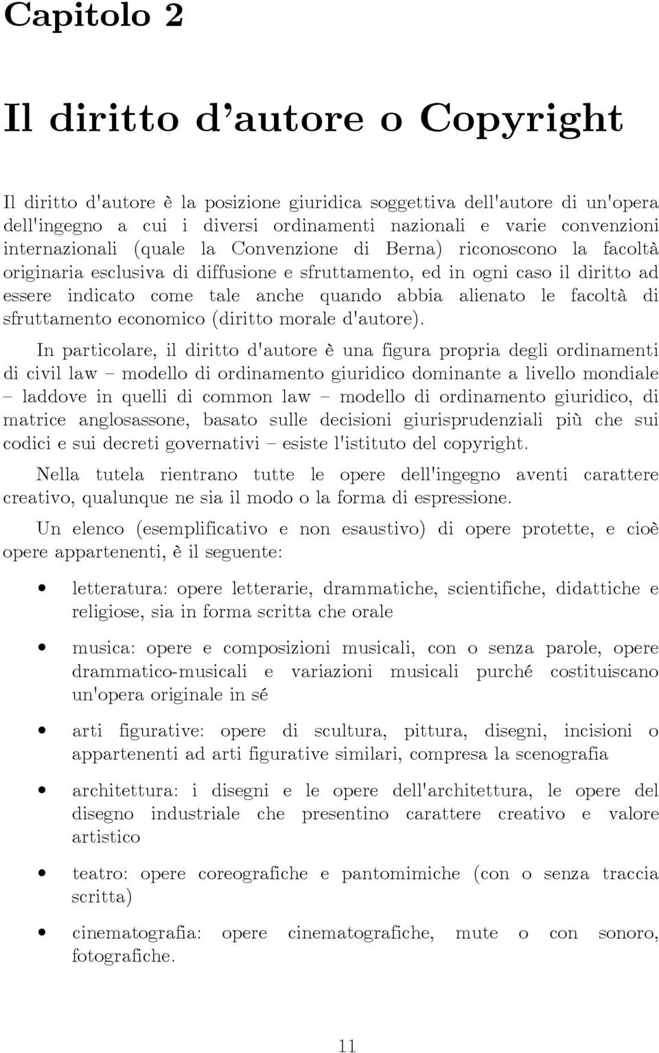 alienato le facoltà di sfruttamento economico (diritto morale d'autore).