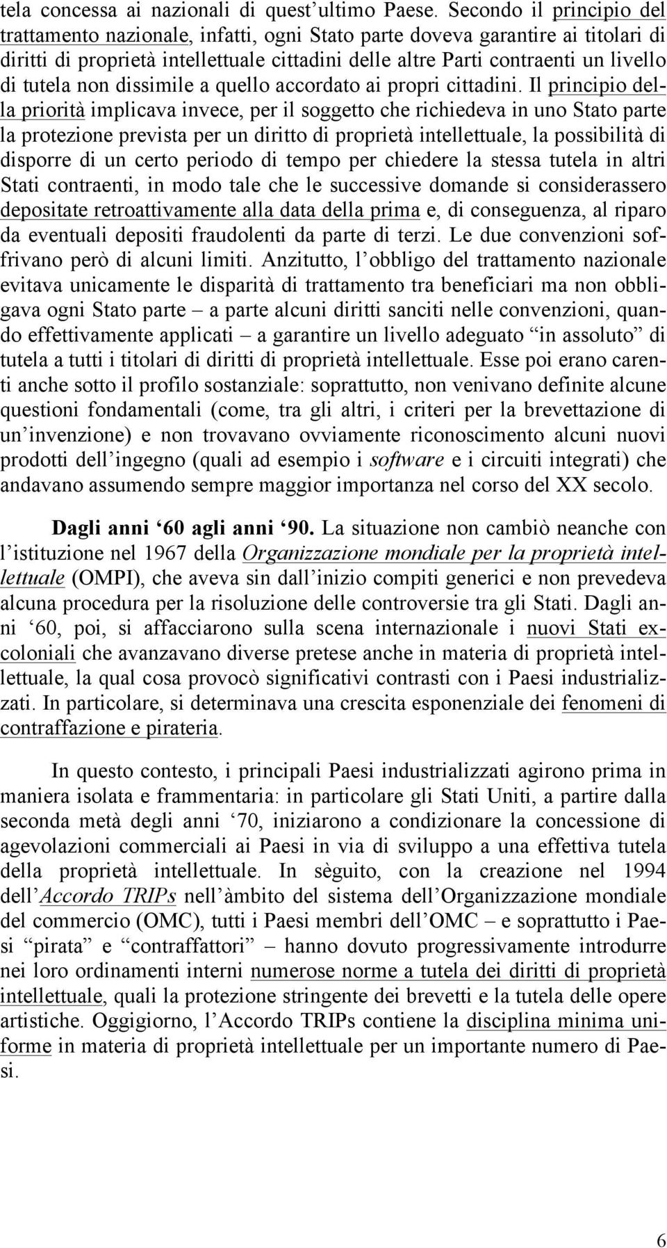 tutela non dissimile a quello accordato ai propri cittadini.